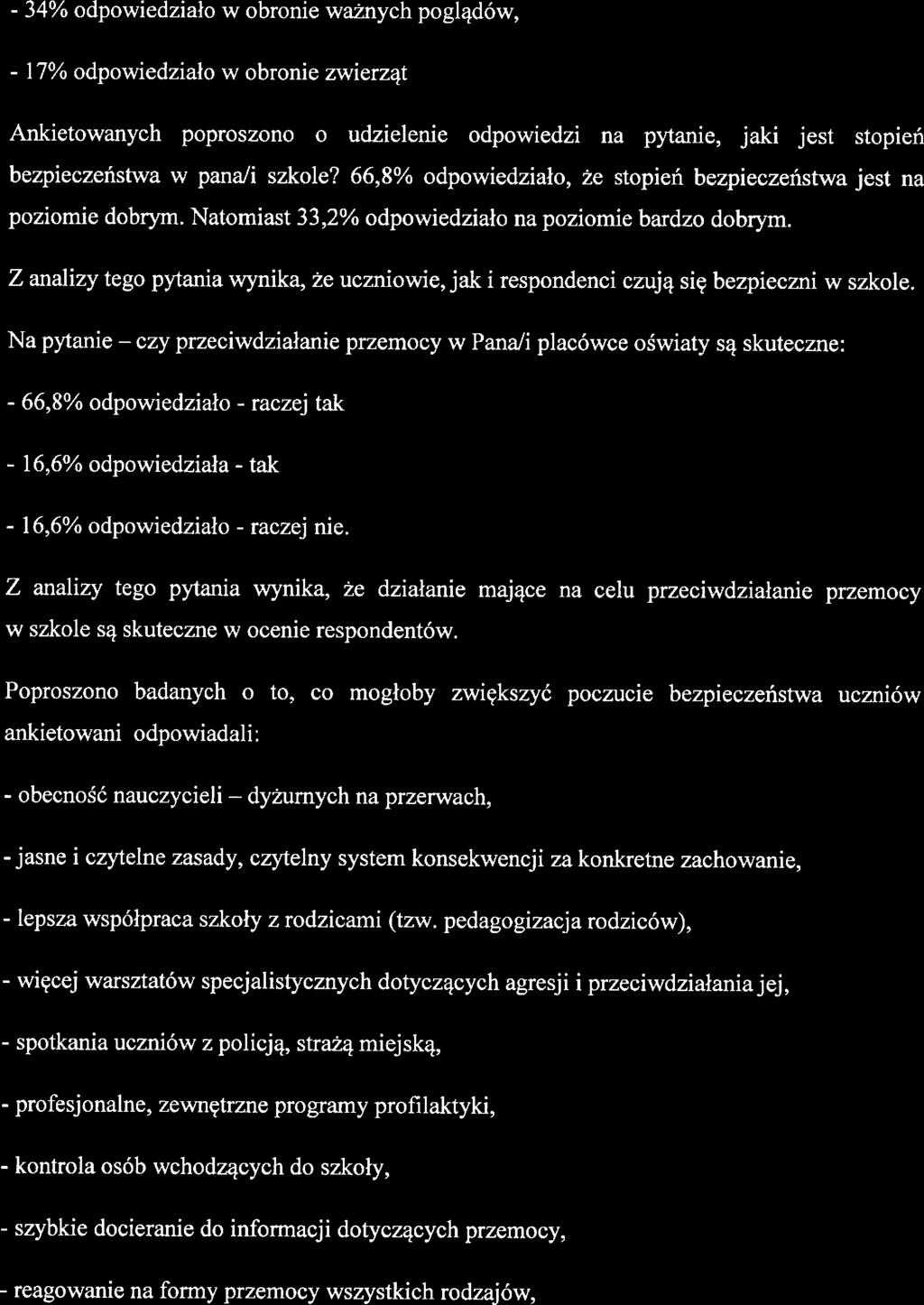 34u%o odpowidziało w obron ważnych poglądów, - 17% odpowidziało w obroni zwirząt A:nkitowanych poproszono o udzilni odpowidzi na pytani, jaki jst stopiń bzpiczństwa w pana/i szkol?