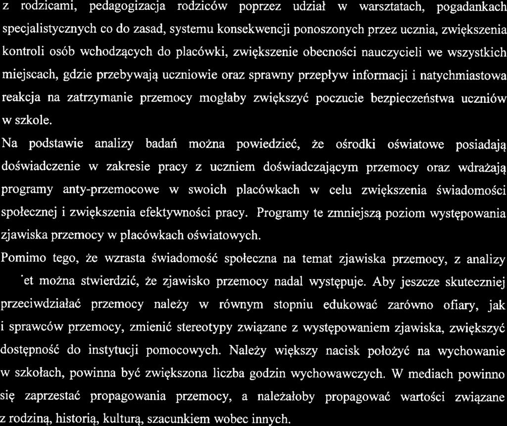 z rodzicami, pdagogizacja rodziców poprzz udział w warsztatach, pogadankach spcjalistycznych co do zasad, systmu konskwncji ponoszonych przz ucznia, zwiększnia kontroli osób wchodzących do placówki,