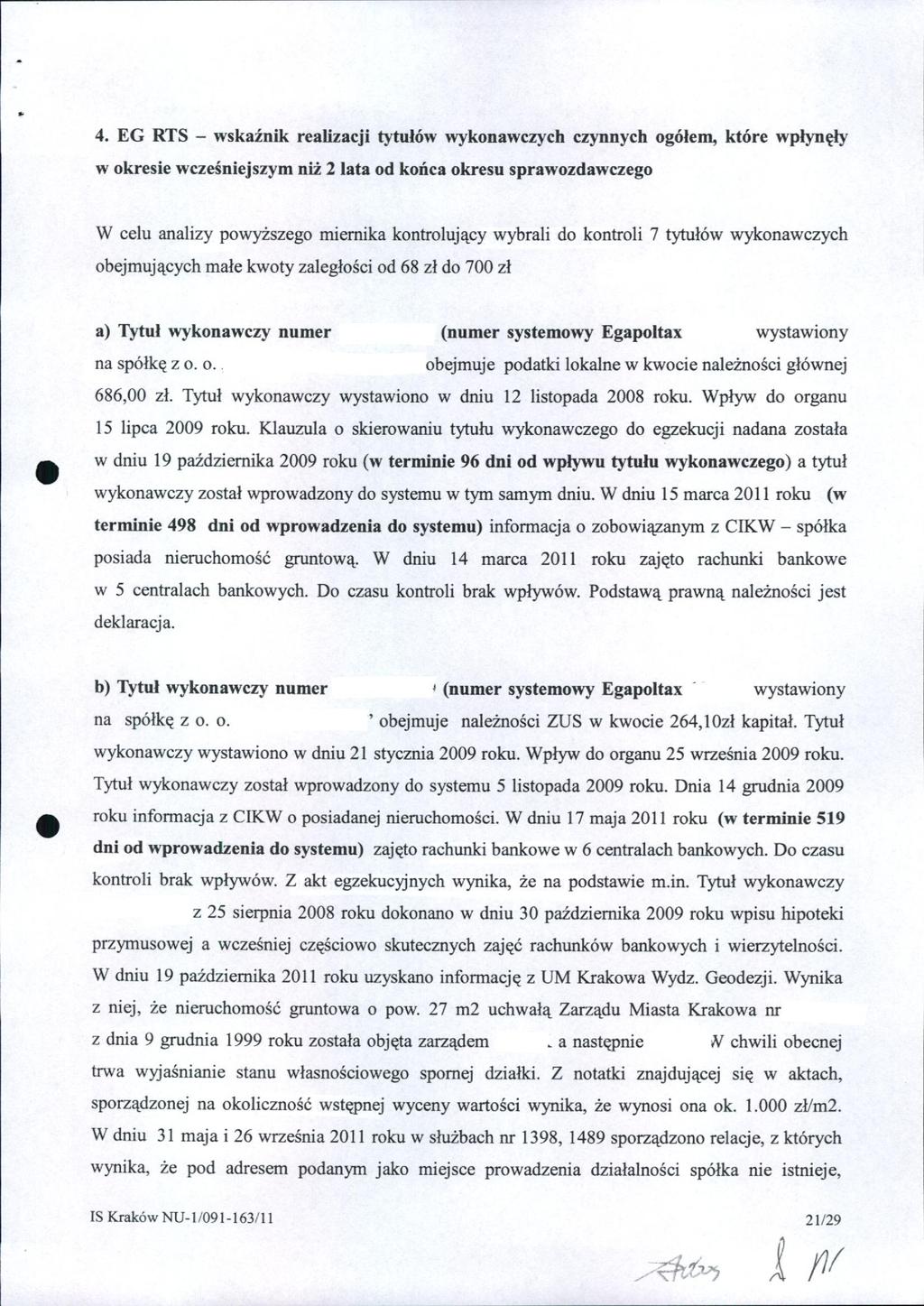 4. EG RTS - wskaźnik realizacji tytułów wykonawczych czynnych ogółem, które wpłynęły w okresie wcześniejszym niż 2 lata od końca okresu sprawozdawczego W celu analizy powyższego miernika kontrolujący