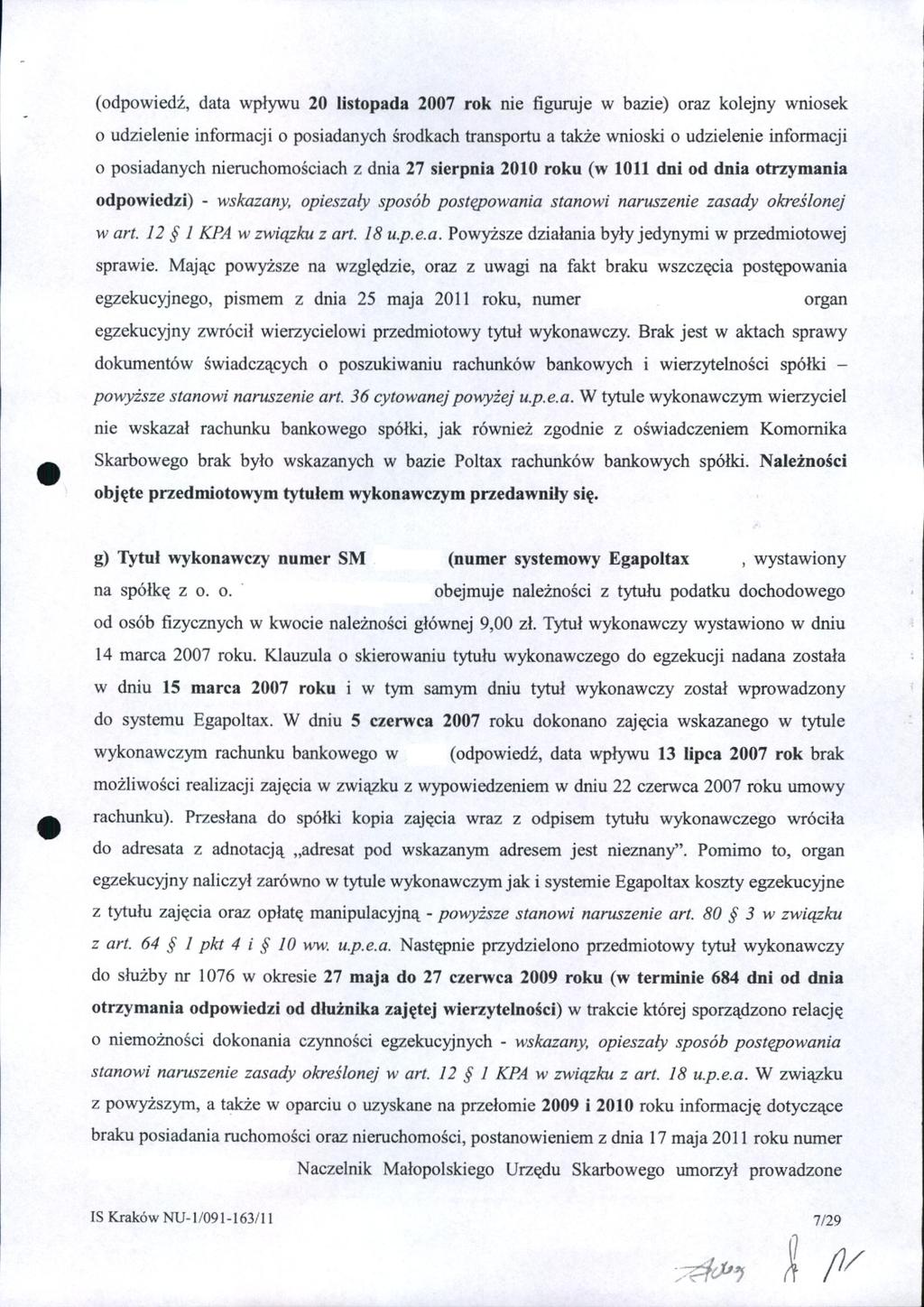 (odpowiedź, data wpływu 20 listopada 2007 rok nie figuruje w bazie) oraz kolejny wniosek o udzielenie informacji o posiadanych środkach transportu a takźe wnioski o udzielenie informacji o