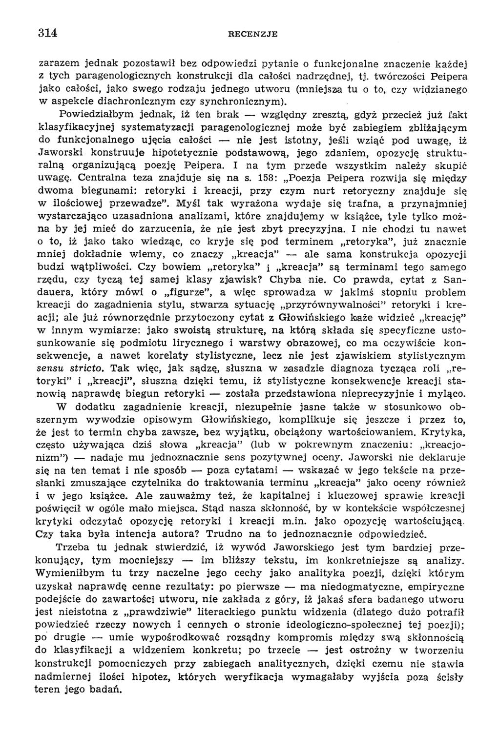 314 R E C E N Z J E zarazem jednak pozostaw ił bez odpow iedzi pytanie o funkcjonalne znaczenie każdej z tych paragenologicznych konstrukcji dla całości nadrzędnej, tj.