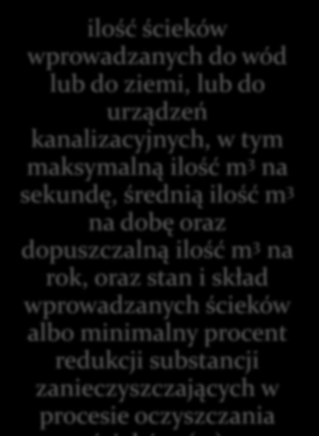 procent redukcji zanieczyszczeń w procesie oczyszczania ścieków; ilość ścieków wprowadzanych do wód lub do ziemi, lub do urządzeń