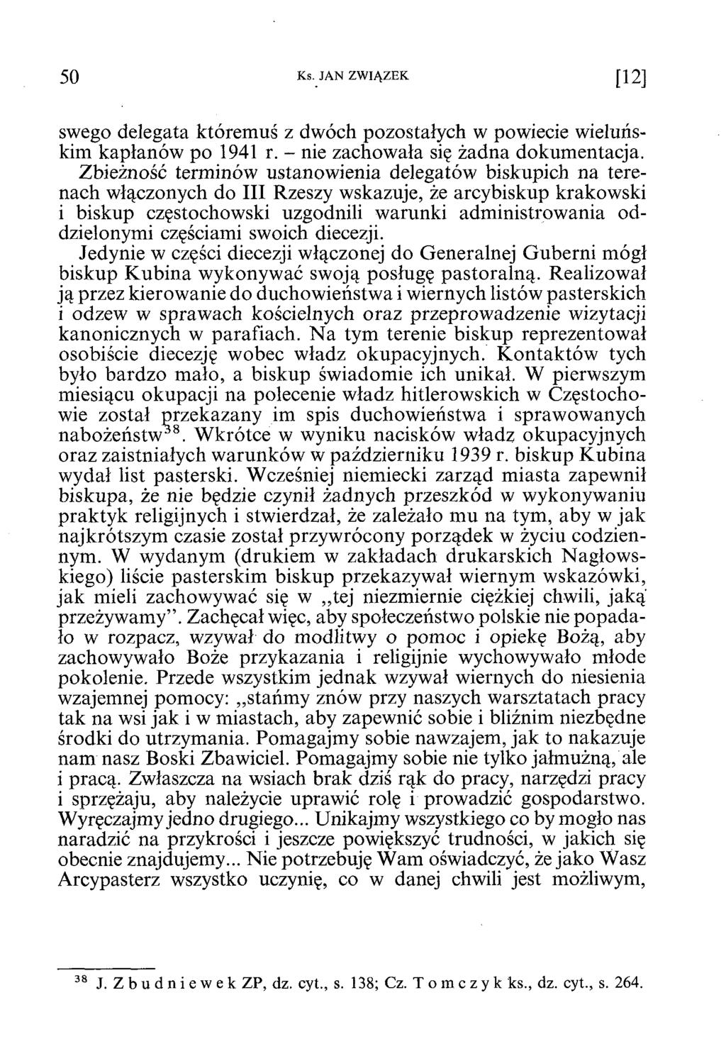5 0 Ks. JAN ZWIĄZEK swego delegata któremuś z dwóch pozostałych w powiecie wieluńskim kapłanów po 1941 r. - nie zachowała się żadna dokumentacja.