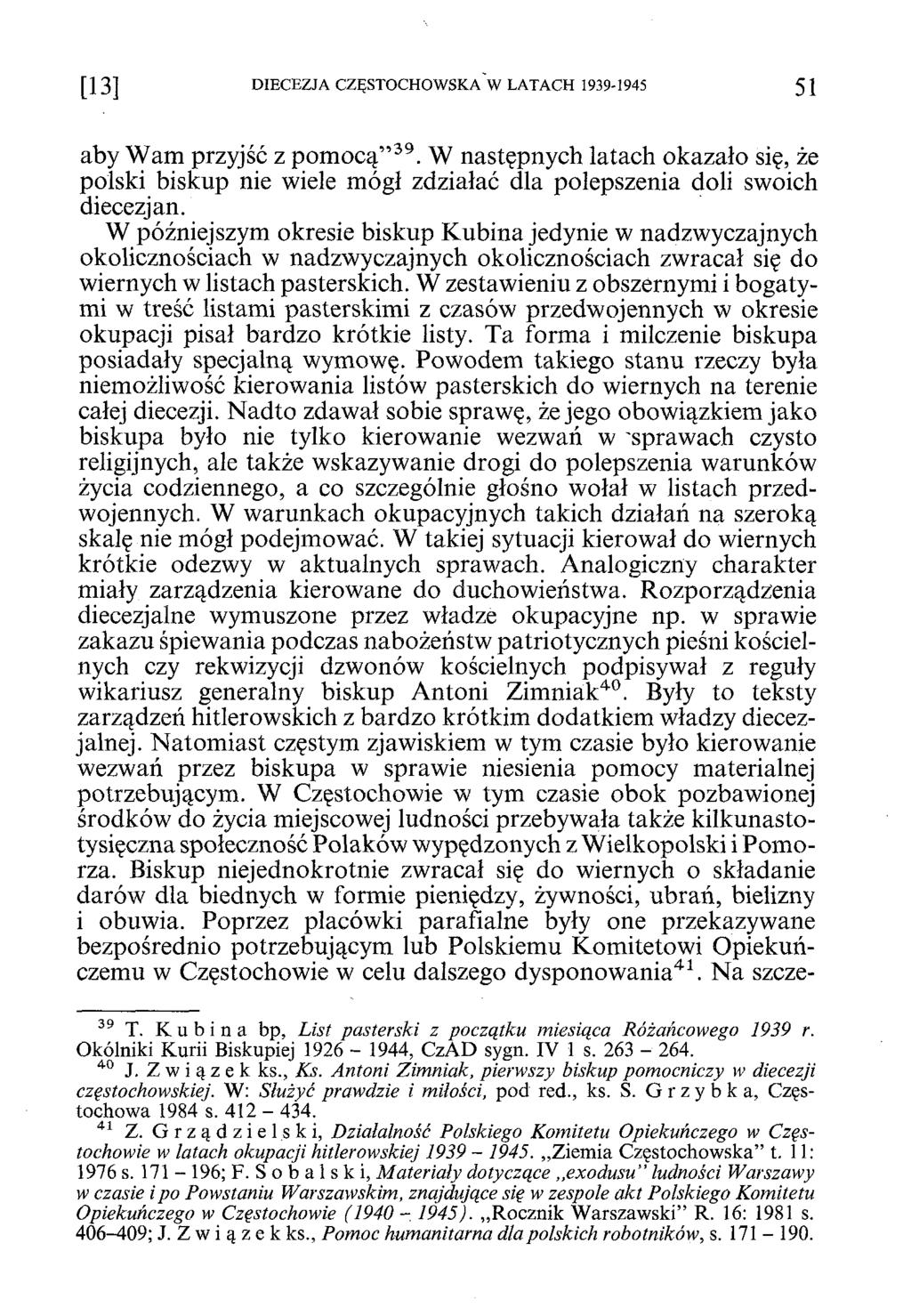 [1 3 ] DIECEZJA CZĘSTOCHOWSKA W LATACH 1939-1945 51 aby Wam przyjść z pomocą 39. W następnych latach okazało się, że polski biskup nie wiele mógł zdziałać dla polepszenia doli swoich diecezjan.