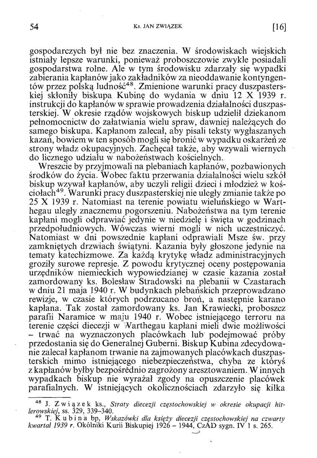 5 4 Ks. JAN ZWIĄZEK [1 6 ] gospodarczych był nie bez znaczenia. W środowiskach wiejskich istniały lepsze warunki, ponieważ proboszczowie zwykle posiadali gospodarstwa rolne.