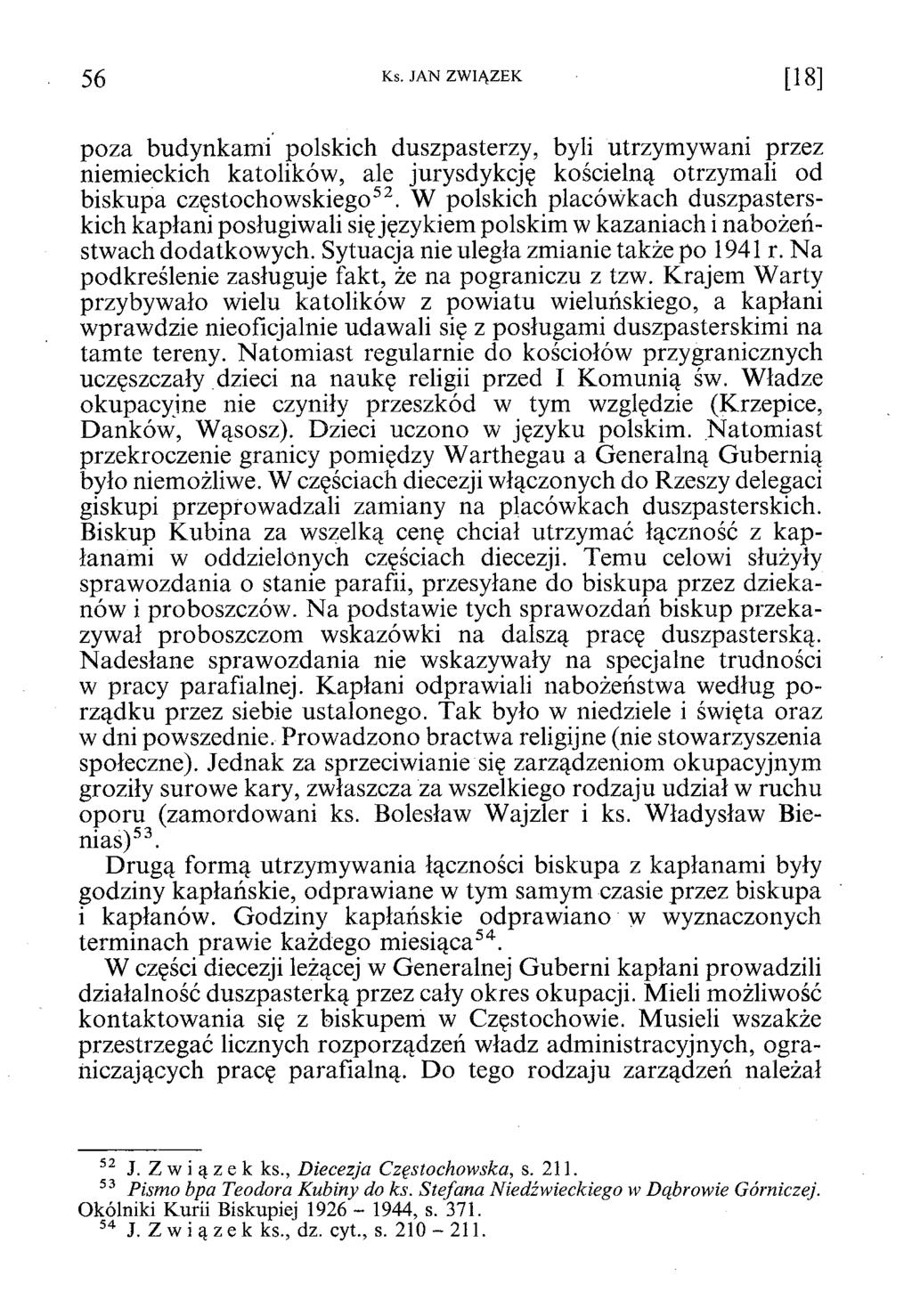 5 6 Ks. JAN ZWIĄZEK [1 8 ] poza budynkami polskich duszpasterzy, byli utrzymywani przez niemieckich katolików, ale jurysdykcję kościelną otrzymali od biskupa częstochowskiego52.