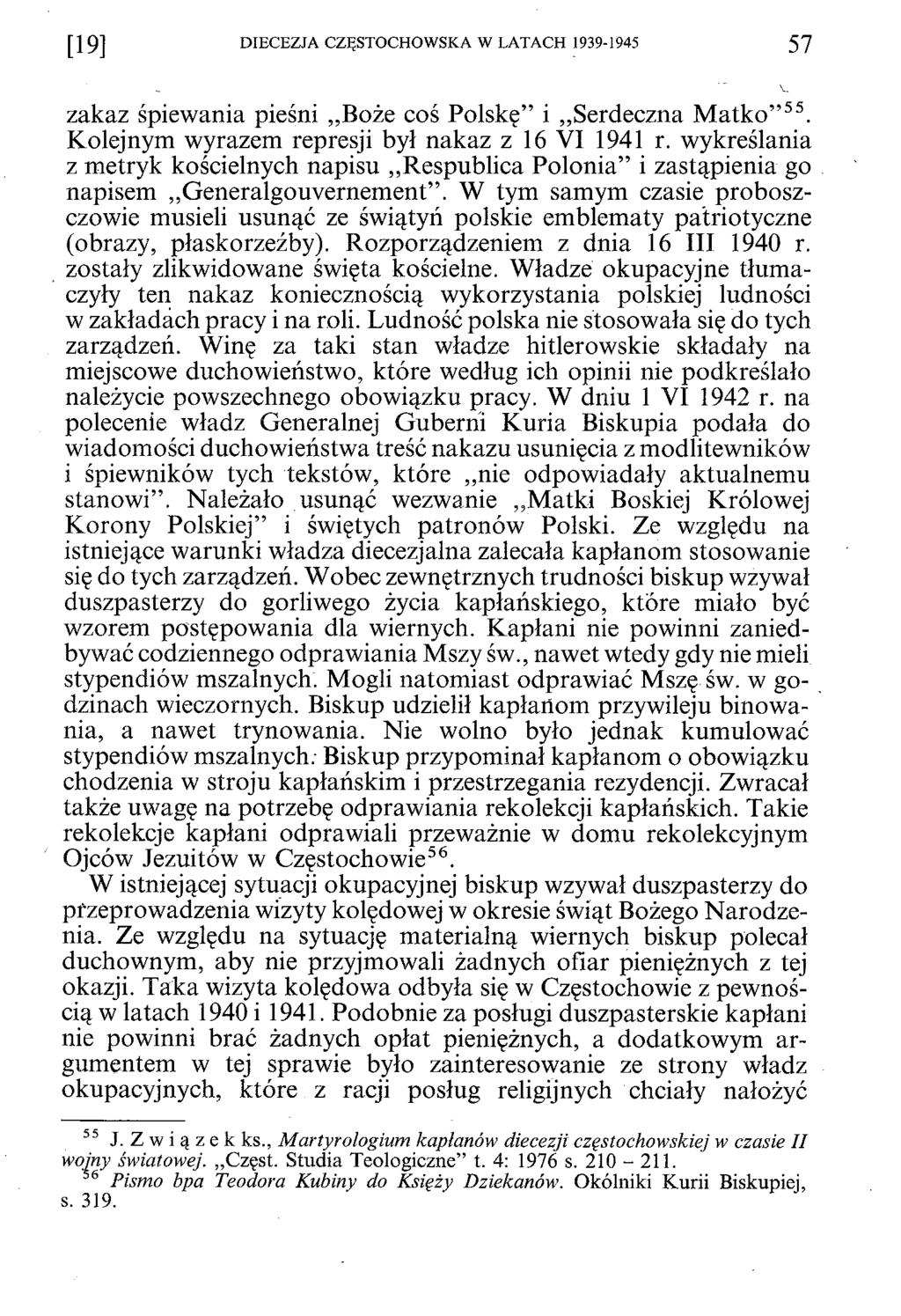 [1 9 ] DIECEZJA CZĘSTOCHOWSKA W LATACH 1939-1945 5 7 zakaz śpiewania pieśni Boże coś Polskę i Serdeczna M atko 55. Kolejnym wyrazem represji był nakaz z 16 VI 1941 r.