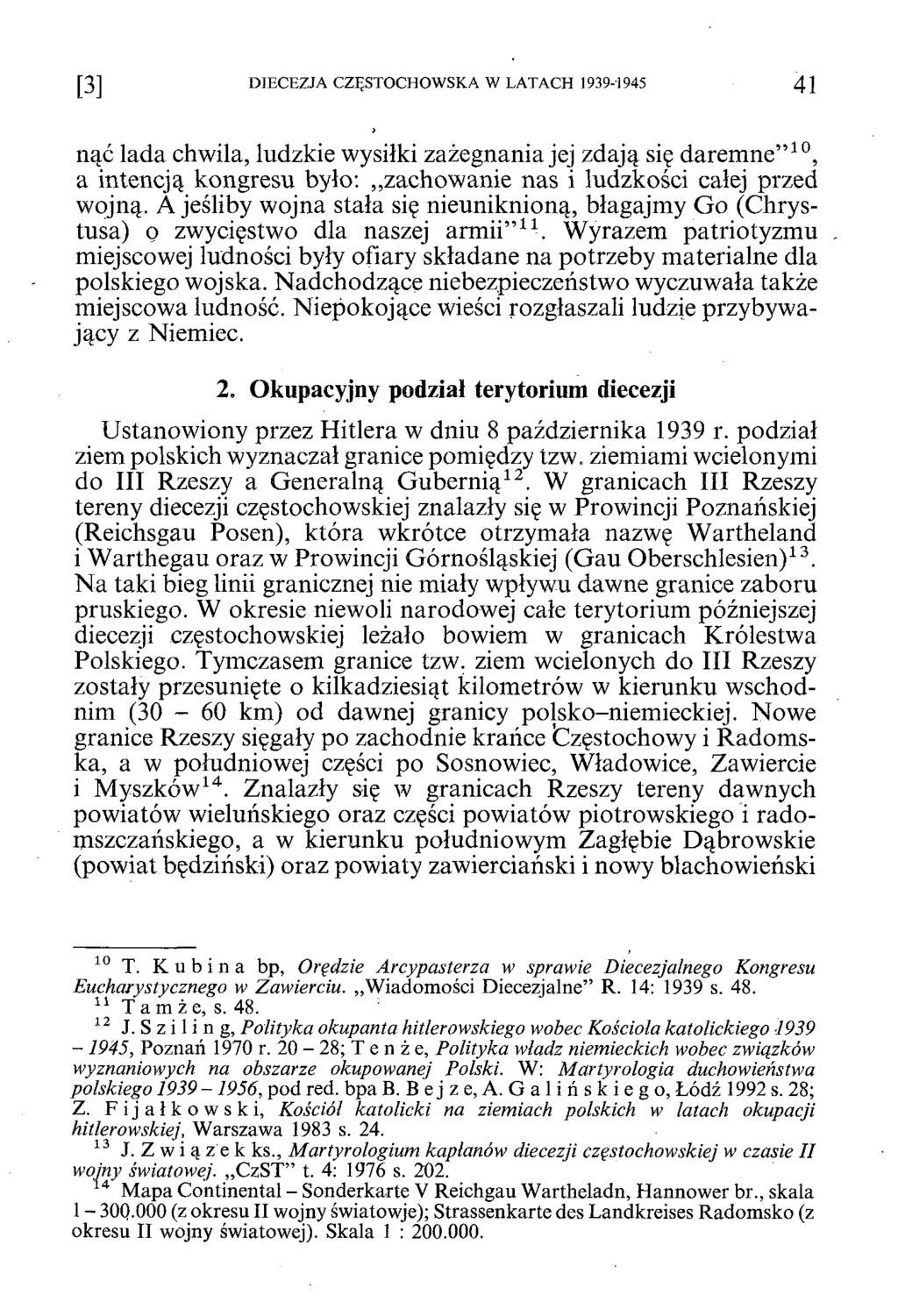 [3] DIECEZJA CZĘSTOCHOWSKA W LATACH 1939-1945 Ą\ nąć lada chwila, ludzkie wysiłki zażegnania jej zdają się daremne 10, a intencją kongresu było: zachowanie nas i ludzkości całej przed wojną.