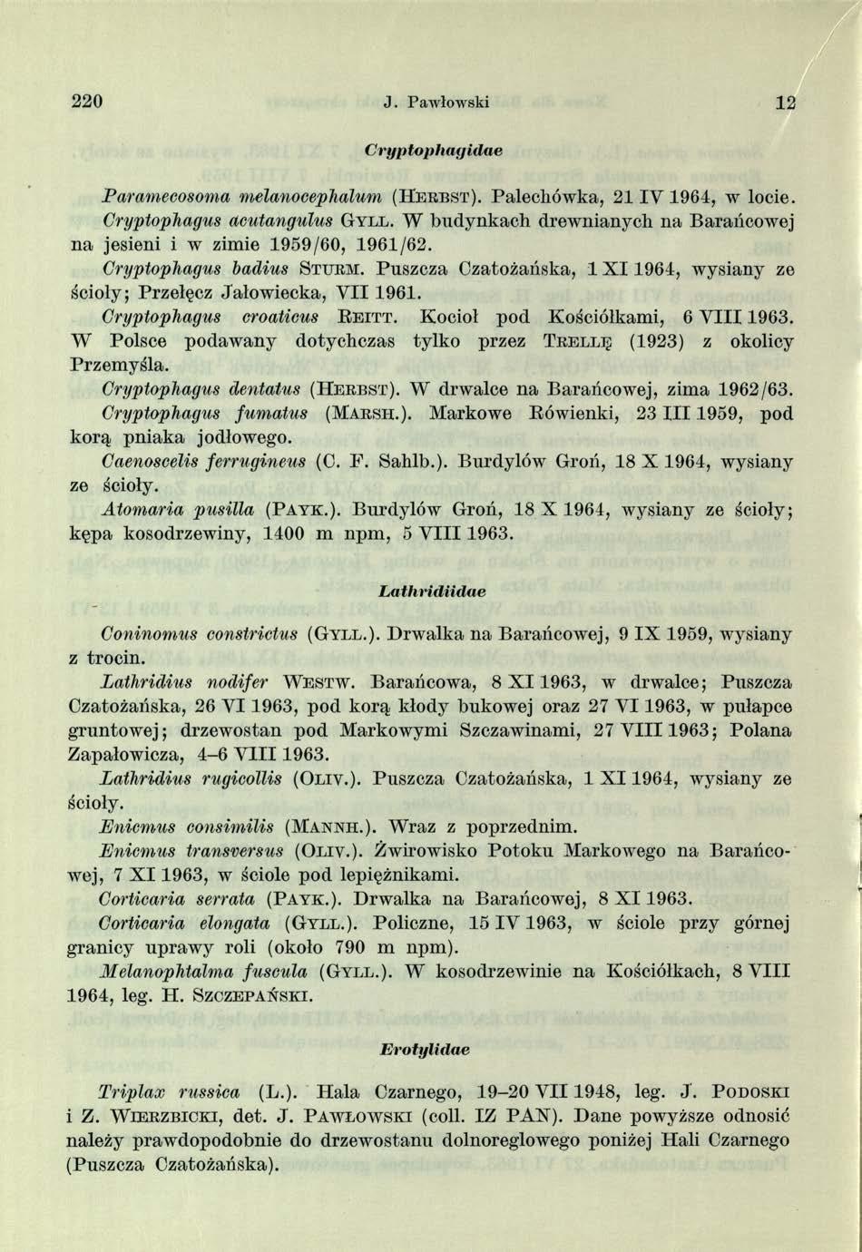 2 2 0 J. Pawłowski 12 C ryptoph agidae Paramecosoma melanocepjialum ( H e r b s t ). Palecliówka, 2 1 I V 1964, w locie. CryptopJiagus acutangulus G y l l.