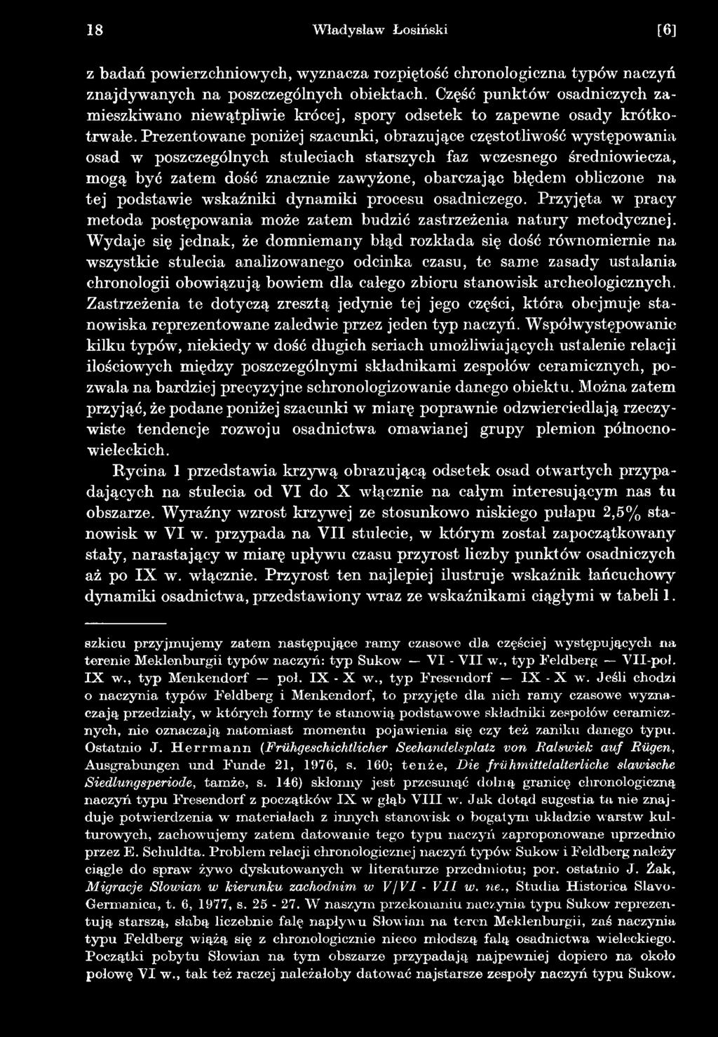 Wydaje się jednak, że domniemany błąd rozkłada się dość równomiernie na wszystkie stulecia analizowanego odcinka czasu, te same zasady ustalania chronologii obowiązują bowiem dla całego zbioru