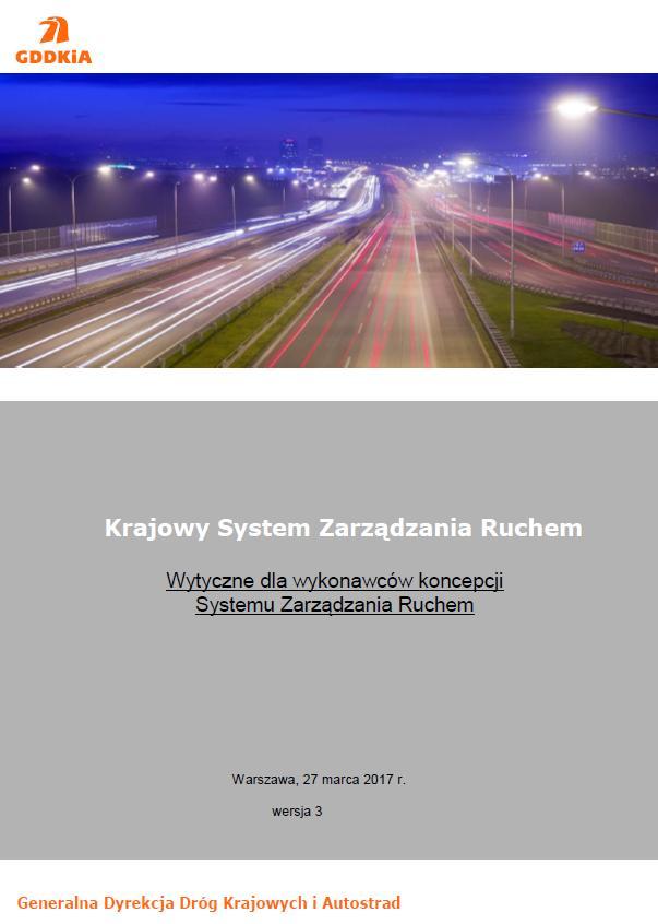 Wzorcowa dokumentacja ITS Systemy ITS realizowane w ramach PBDK oraz KSZR będą spójne m.in.