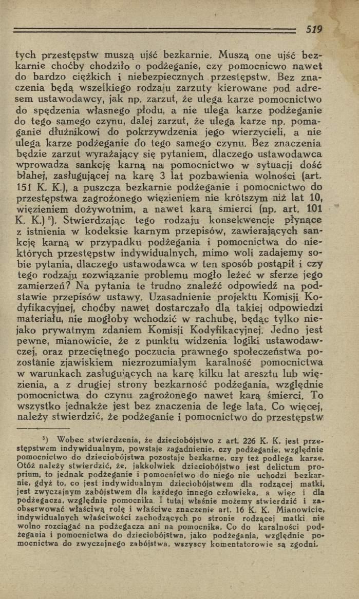 ty ch p rz estęp stw m uszą ujść bezkarnie. M uszą one ujść b e z karnie choćby chodziło o podżeganie, czy pomocnicwo n aw et do b ard zo ciężkich i niebezpiecznych przestęp stw.