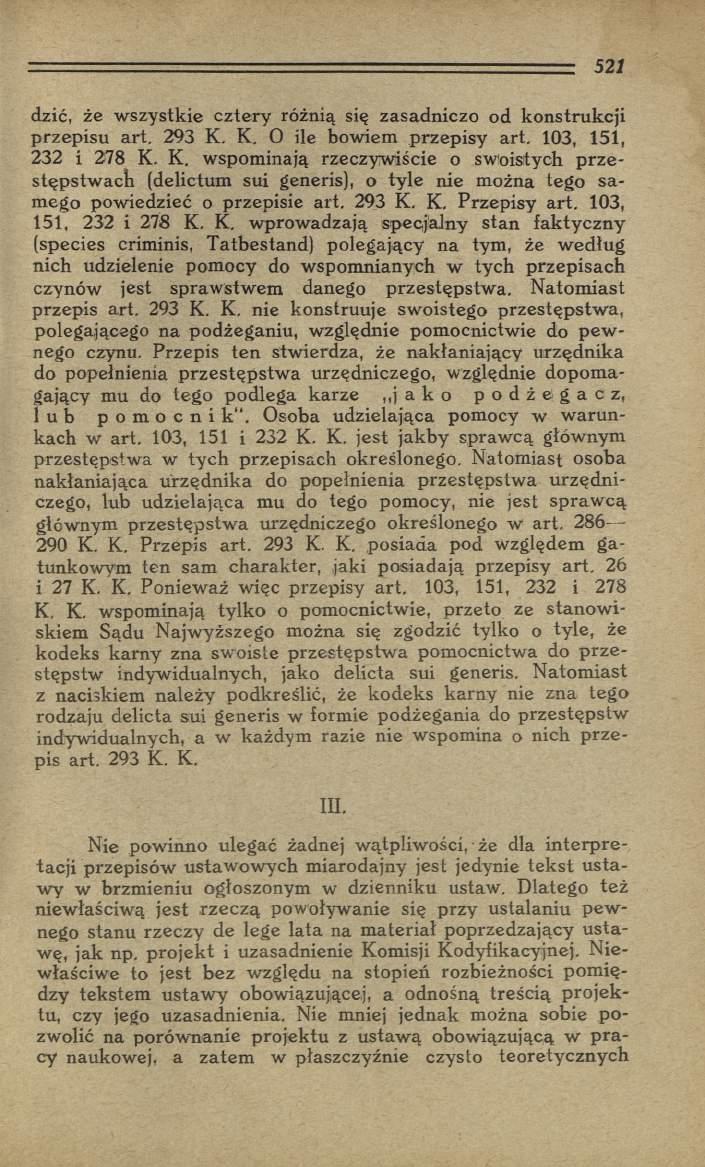 dzić, że w szystkie cztery różnią się zasadniczo od konstrukcji przepisu art. 293 К. К. O ile bowiem przepisy art. 103, 151, 232 i 278 K.