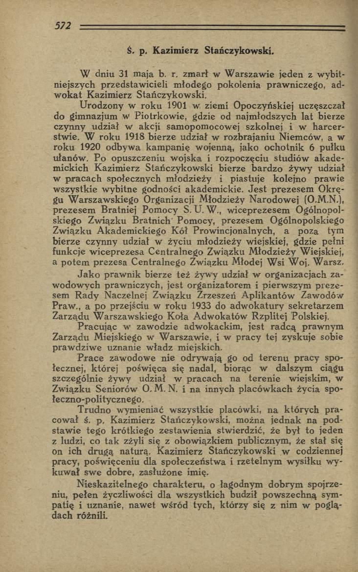 Ś. p. Kazimierz Stańczykowski. W dniu 31 m aja b. r. zm arł w W arszaw ie jeden z w ybitniejszych przedstaw icieli m łodego pokolenia praw niczego, adw okat Kazimierz Stańczykow ski.