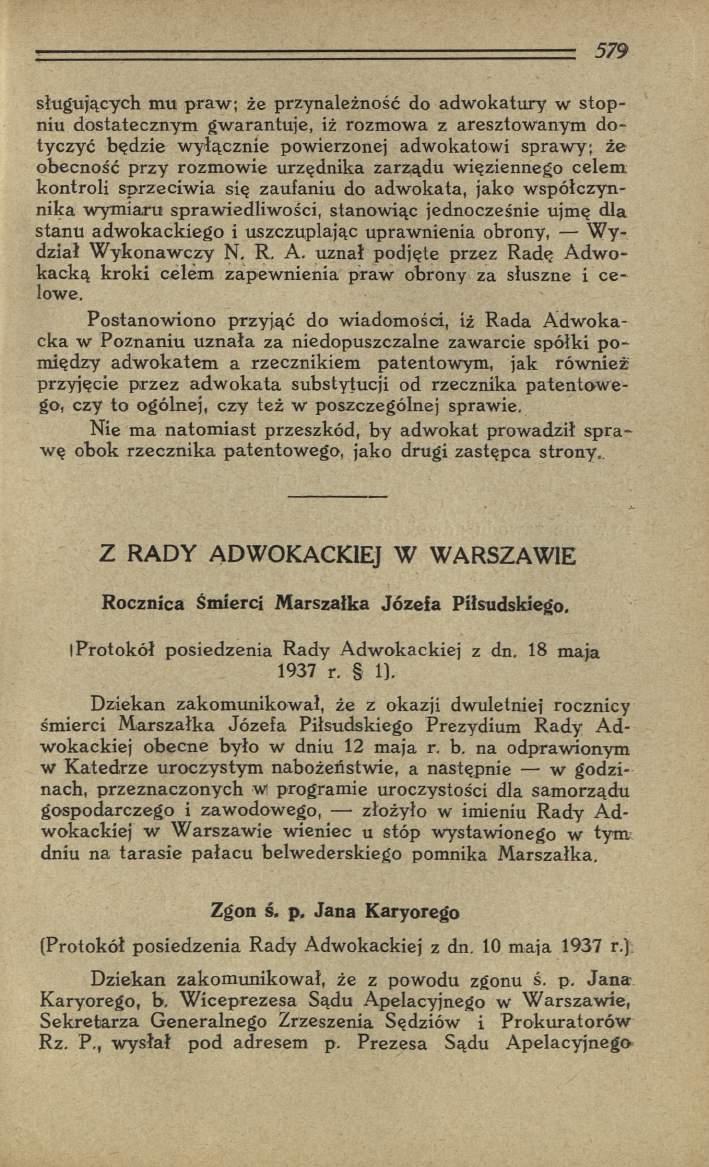sługujących m u praw ; że przynależność do adw okatury w sto p niu dostatecznym gw arantuje, iż rozm ow a z aresztow anym do tyczyć będzie w yłącznie powierzonej adw okatow i sprawy; że obecność przy