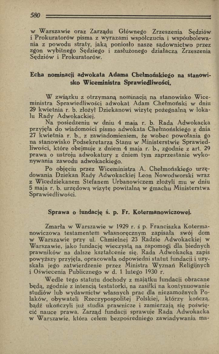 w W arszaw ie oraz Z arządu Głównego Zrzeszenia Sędziów i P rokuratorów pisma z w yrazam i w spółczucia i wspóubolewania z pow odu straty, jaką poniosło nasze sądow nictw o przez zgon w ybitnego