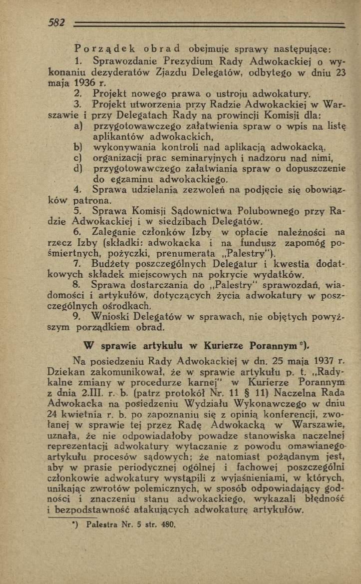 Porządek obrad obejmuje spraw y następujące: 1. Spraw ozdanie P rezydium R ady A dw ok ack iej o wykonaniu dezyderatów Zjazdu Delegatów, odbytego w dniu 23