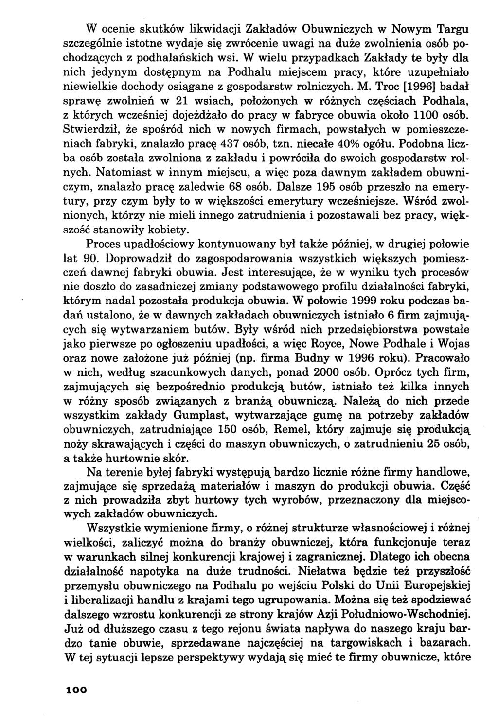 W ocenie skutków likwidacji Zakładów Obuwniczych w Nowym Targu szczególnie istotne wydaje się zwrócenie uwagi na duże zwolnienia osób pochodzących z podhalańskich wsi.