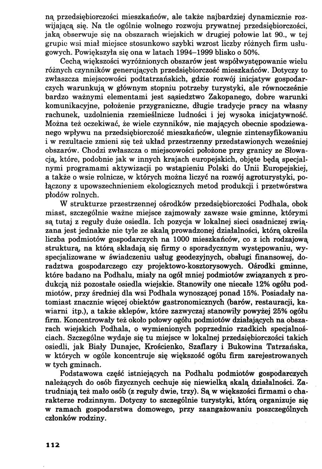 ną przedsiębiorczości mieszkańców, ale także najbardziej dynamicznie rozwijającą się.