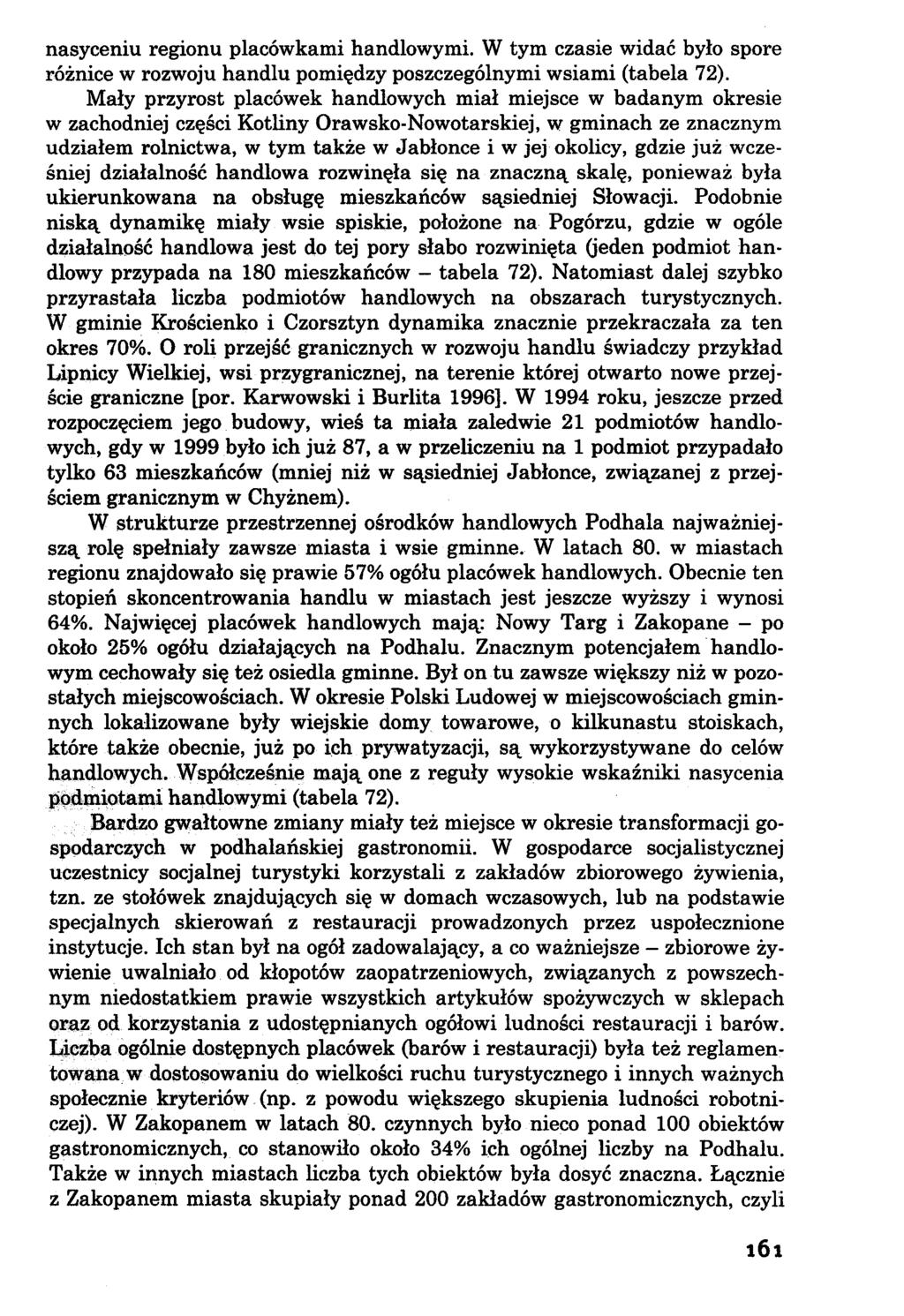 nasyceniu regionu placówkami handlowymi. W tym czasie widać było spore różnice w rozwoju handlu pomiędzy poszczególnymi wsiami (tabela 72).