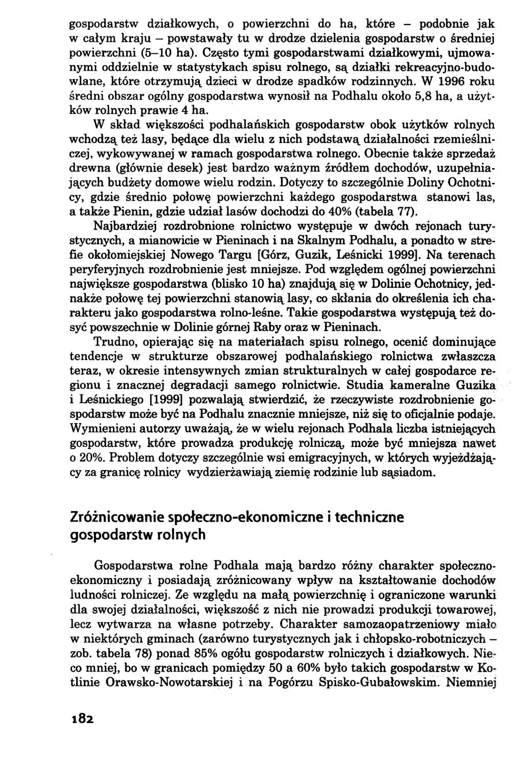 gospodarstw działkowych, o powierzchni do ha, które - podobnie jak w całym kraju - powstawały tu w drodze dzielenia gospodarstw o średniej powierzchni (5-10 ha).