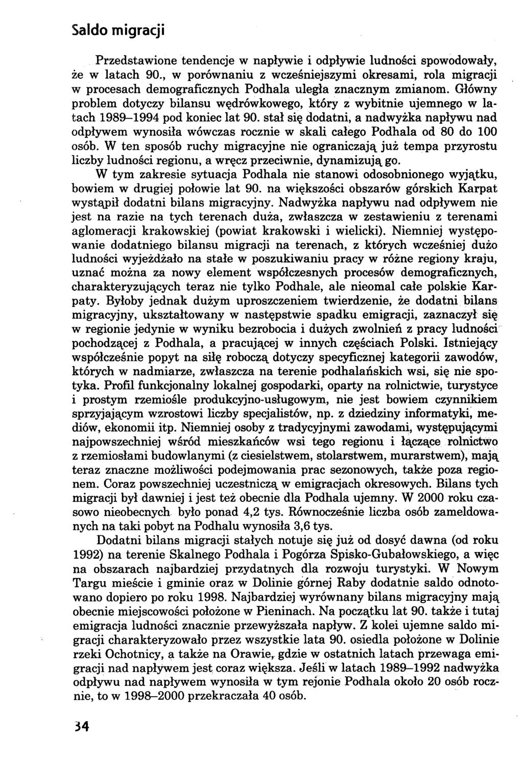 Saldo migracji Przedstawione tendencje w napływie i odpływie ludności spowodowały, że w latach 90.