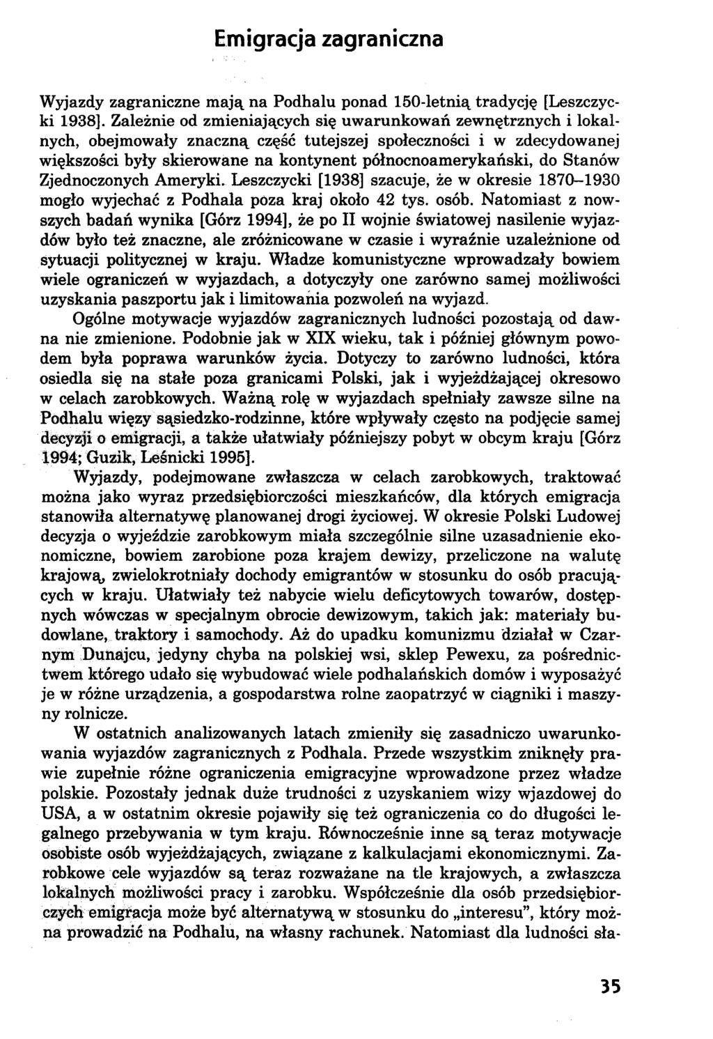 Emigracja zagraniczna Wyjazdy zagraniczne mają na Podhalu ponad 150-letnią tradycję [Leszczycki 1938].