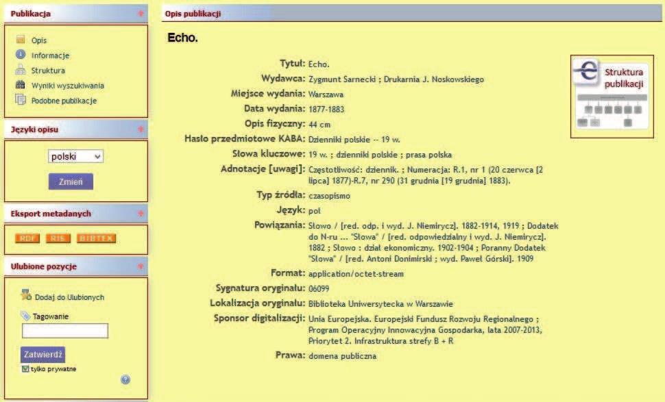 Od skryptoriów po nowe media zbiorów bibliotecznych zapoznać się można m.in. w serwisie Federacji Bibliotek Cyfrowych 16 czy Cyfrowej Biblioteki Narodowej POLONA 17.