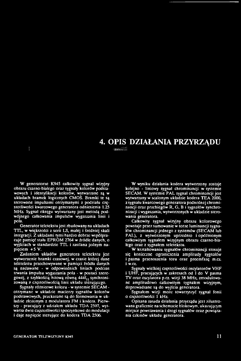 4. OPIS DZIAŁANIA PRZYRZĄDU Hi-fi (imama W generatorze K945 całkowity sygnał wizyjny obrazu czarno-białego oraz sygnały kolorów podstawowych i identyfikacji kolorów, wytwarzane są w układach bramek