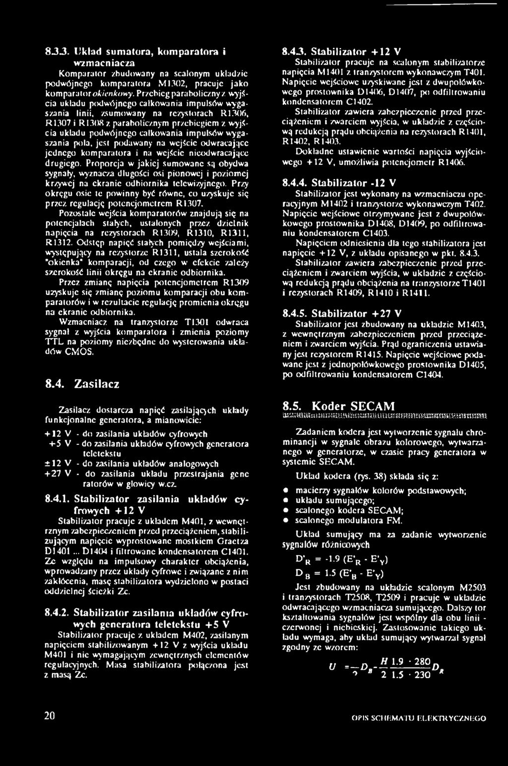 całkowania impulsów wygaszania pola, jest podawany na wejście odwracające jednego komparatora i na wejście nicodwracające drugiego.