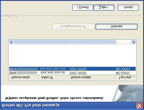 Sieć ezprzewodow Windows Jeśli do siei jest podłązone więej niż jedno urządzenie, wyierz je z listy i kliknij przyisk Dlej.