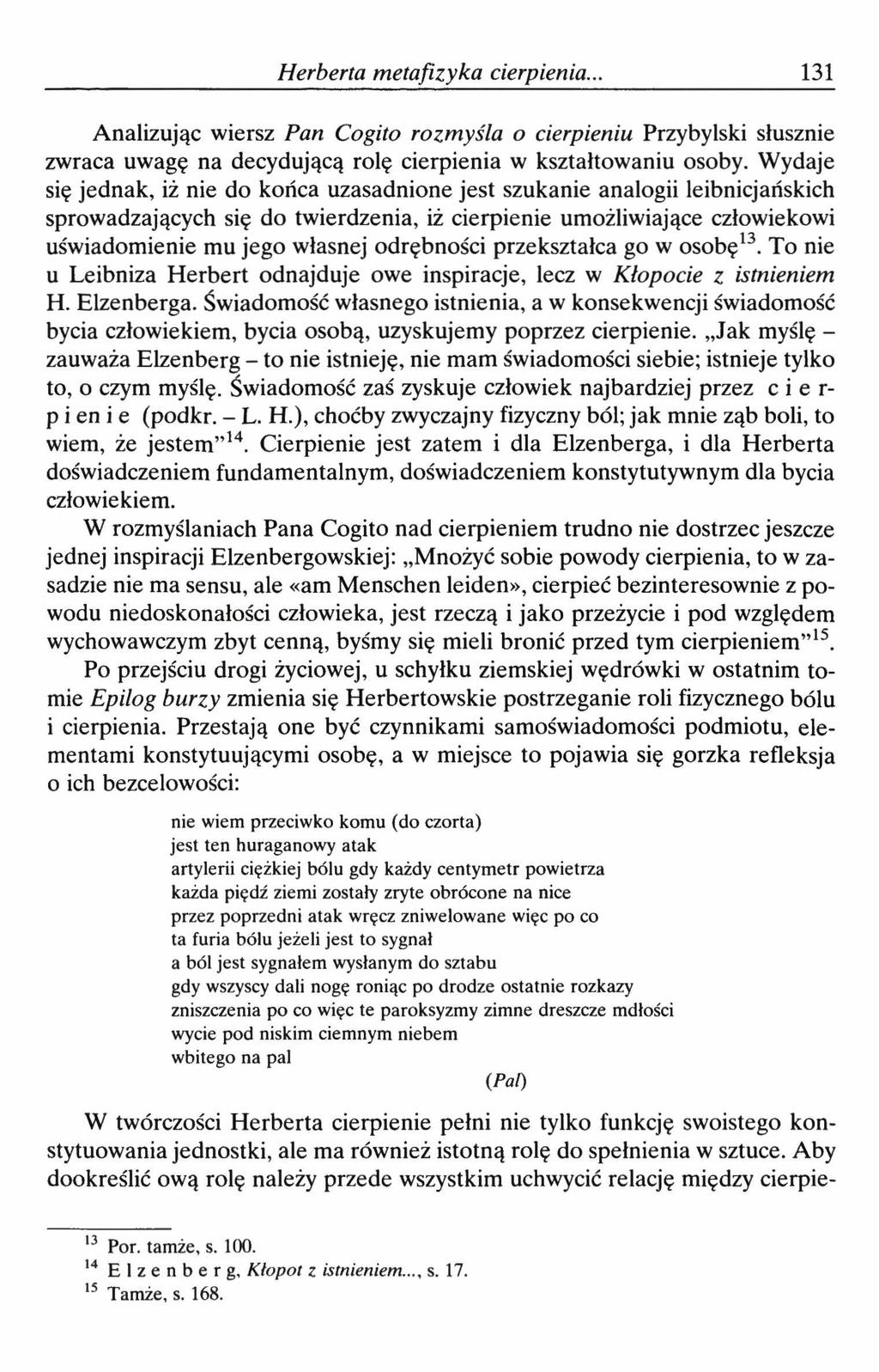 Herberta metafizyka cierpienia 131 Analizując wiersz Pan Cogito rozmyśla o cierpieniu Przybylski słusznie zwraca uwagę na decydującą rolę cierpienia w kształtowaniu osoby.