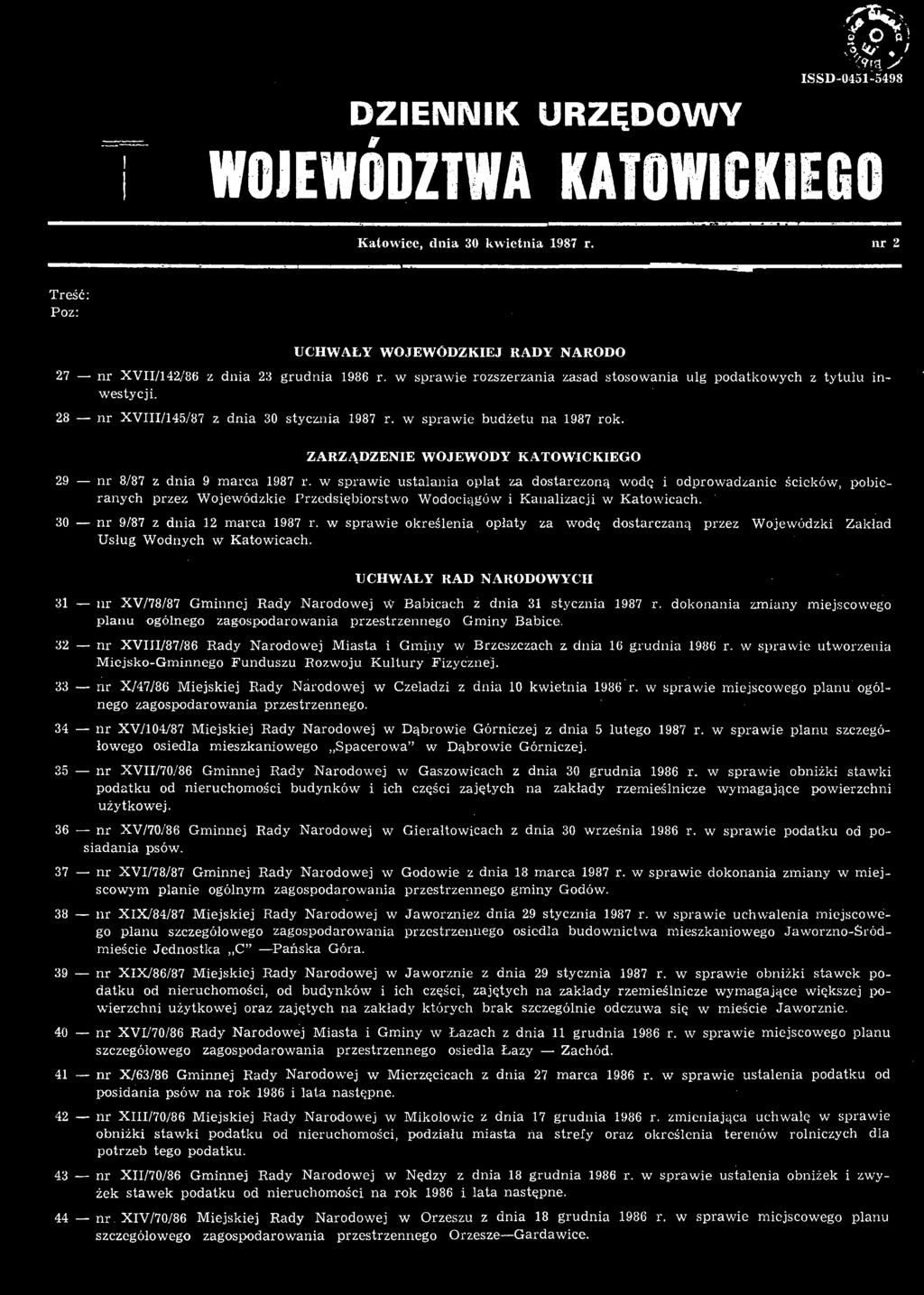 w sprawie określenia opłaty za wodę dostarczaną przez Wojewódzki Zakład Usług Wodnych w Katowicach. UCHWAŁY RAD NARODOWYCH 31 nr XV/78/87 Gminnej Rady Narodowej w Babicach z dnia 31 stycznia 1987 r.