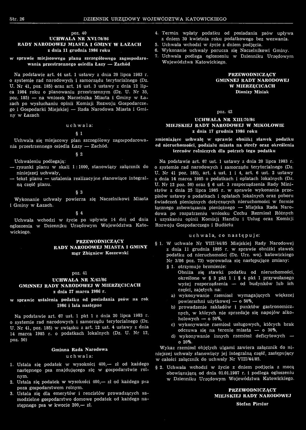 185) na wniosek Naczelnika Miasta i Gminy w Łazach po wysłuchaniu opinii Komisji Rozwoju Gospodarczego i Gospodarki Miejskiej Rada Narodowa Miasta i Gminy w Łazach Uchwala się miejscowy plan