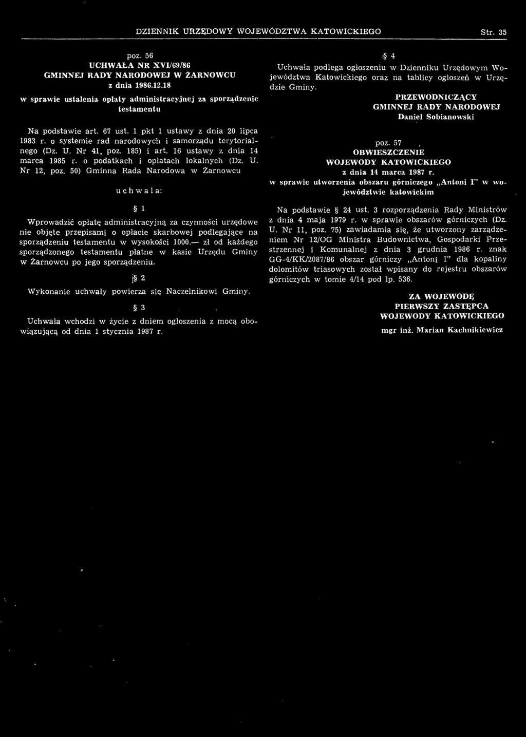 zł od każdego sporządzonego testamentu płatne w kasie Urzędu Gminy w Żarnowcu po jego sporządzeniu. j Wykonanie uchwały powierza się Naczelnikowi Gminy.