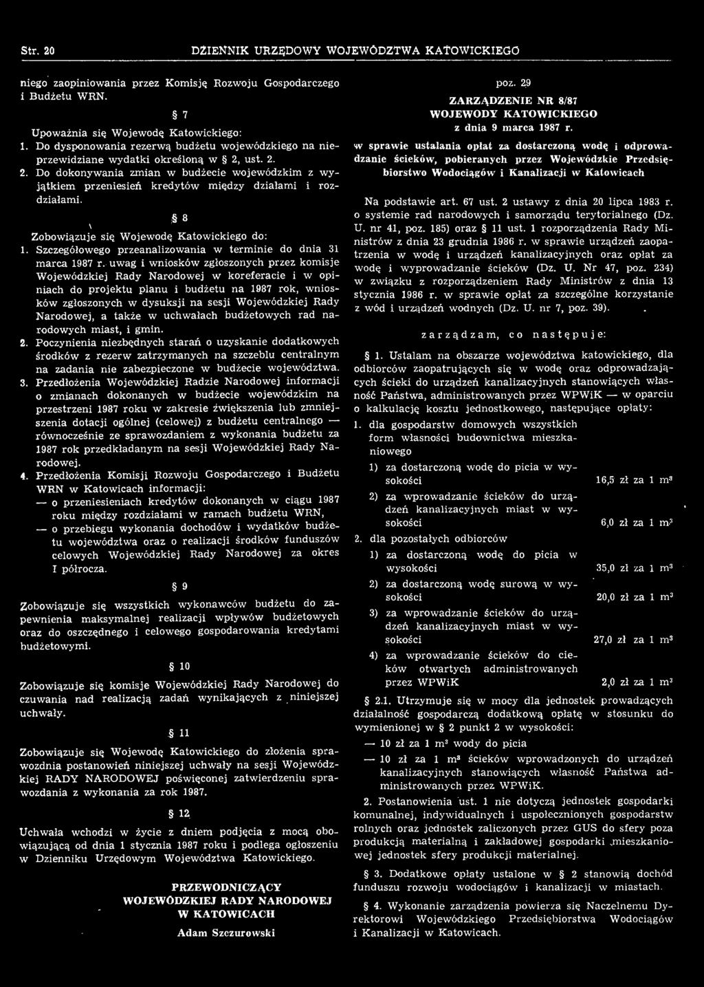 uwag i wniosków zgłoszonych przez komisje Wojewódzkiej Rady Narodowej w koreferacie i w opiniach do projektu planu i budżetu na 1987 rok, wniosków zgłoszonych w dysuksji na sesji Wojewódzkiej Rady
