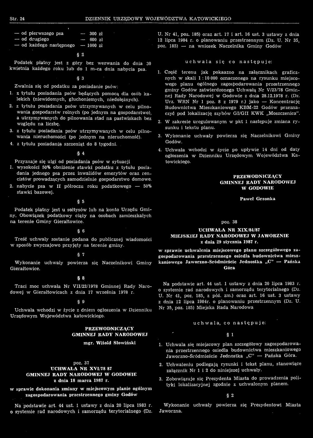 wysokości 50% obniżenie stawki podatku z tytułu posiadania jednego psa przez inwalidów emerytów oraz rencistów prowadzących samodzielnie gospodarstwo domowe. 2.