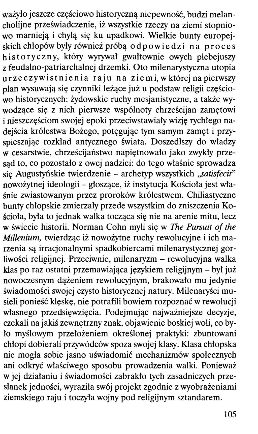 ważyło jeszcze częściowo historyczną niepewność, budzi melancholijne przeświadczenie, iż wszystkie rzeczy na ziemi stopniowo marnieją i chylą się ku upadkowi.