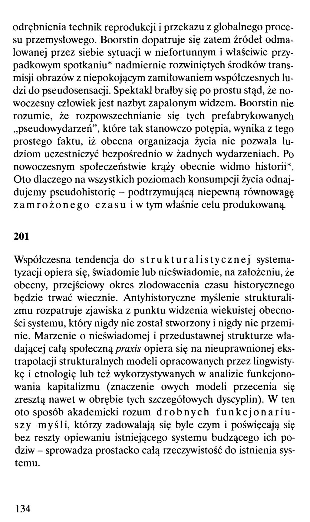 odrębnienia technik reprodukcji i przekazu z globalnego procesu przemysłowego.