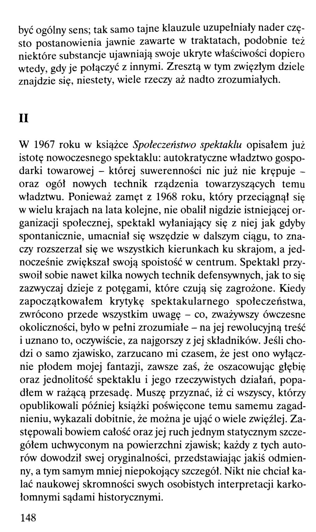 być ogólny sens; tak samo tajne klauzule uzupełniały nader często postanowienia jawnie zawarte w traktatach, podobnie też niektóre substancje ujawniają swoje ukryte właściwości dopiero wtedy, gdy je