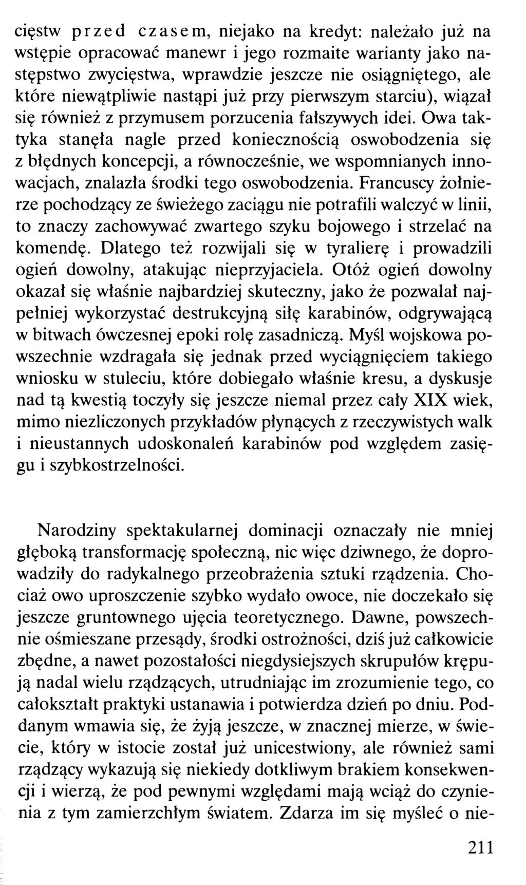 cięstw przed czasem, niejako na kredyt: należało już na wstępie opracować manewr i jego rozmaite warianty jako następstwo zwycięstwa, wprawdzie jeszcze nie osiągniętego, ale które niewątpliwie