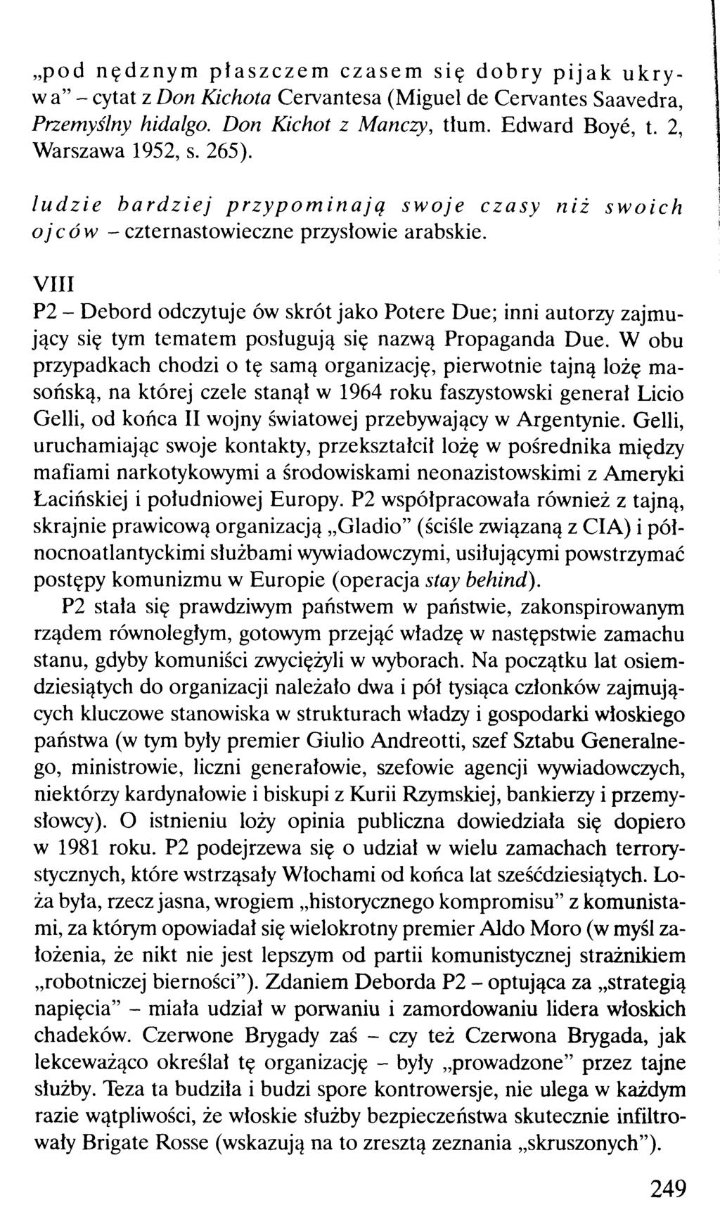 pod nędznym płaszczem czasem się dobry pijak ukryw a" - cytat z Don Kichota Cervantesa (Miguel de Cervantes Saavedra, Przemyślny hidalgo. Don Kichot z Manczy, tłum. Edward Boyé, t.