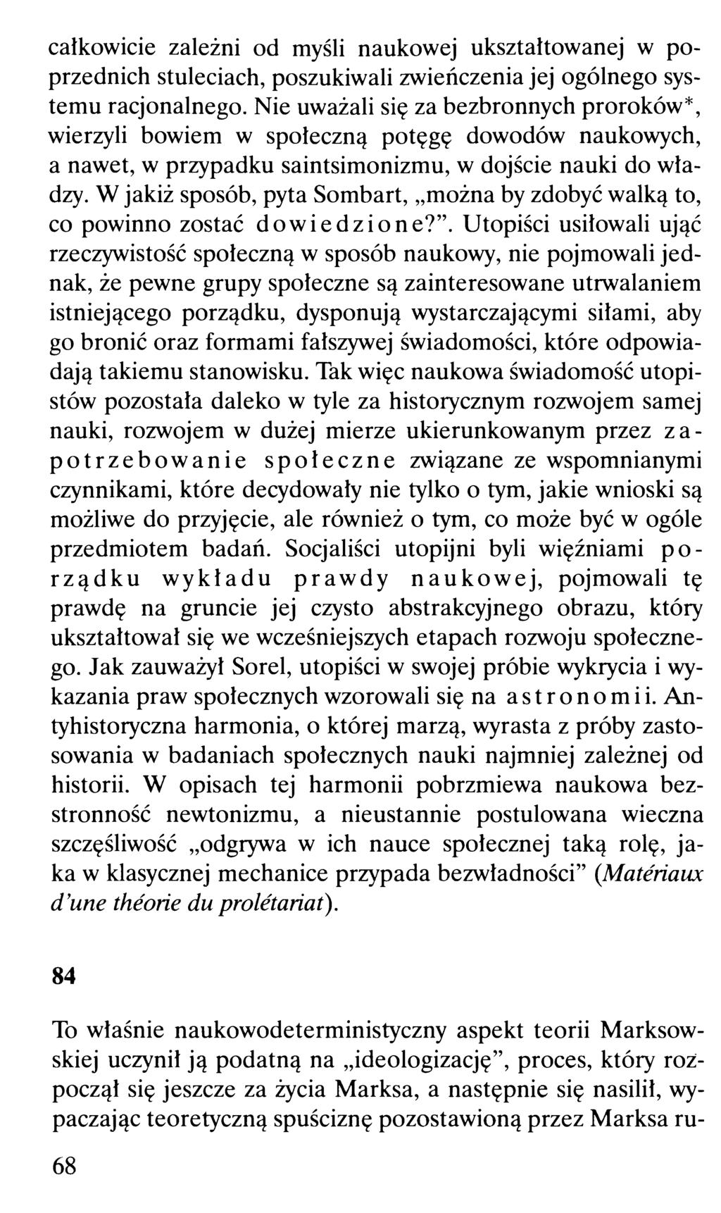 całkowicie zależni od myśli naukowej ukształtowanej w poprzednich stuleciach, poszukiwali zwieńczenia jej ogólnego systemu racjonalnego.