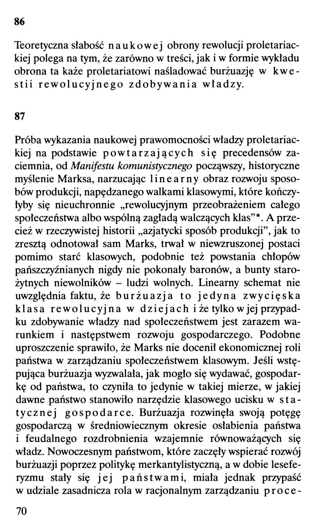 86 Teoretyczna słabość naukowej obrony rewolucji proletariackiej polega na tym, że zarówno w treści, jak i w formie wykładu obrona ta każe proletariatowi naśladować burżuazję w kwestii rewolucyjnego