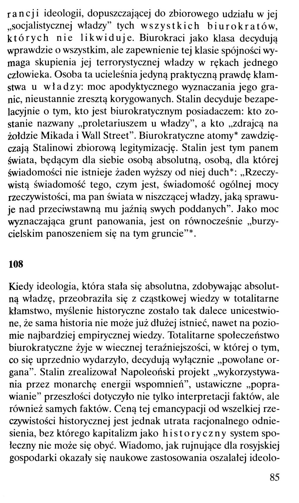 rancji ideologii, dopuszczającej do zbiorowego udziału w jej socjalistycznej władzy" tych wszystkich biurokratów, których nie likwiduje.