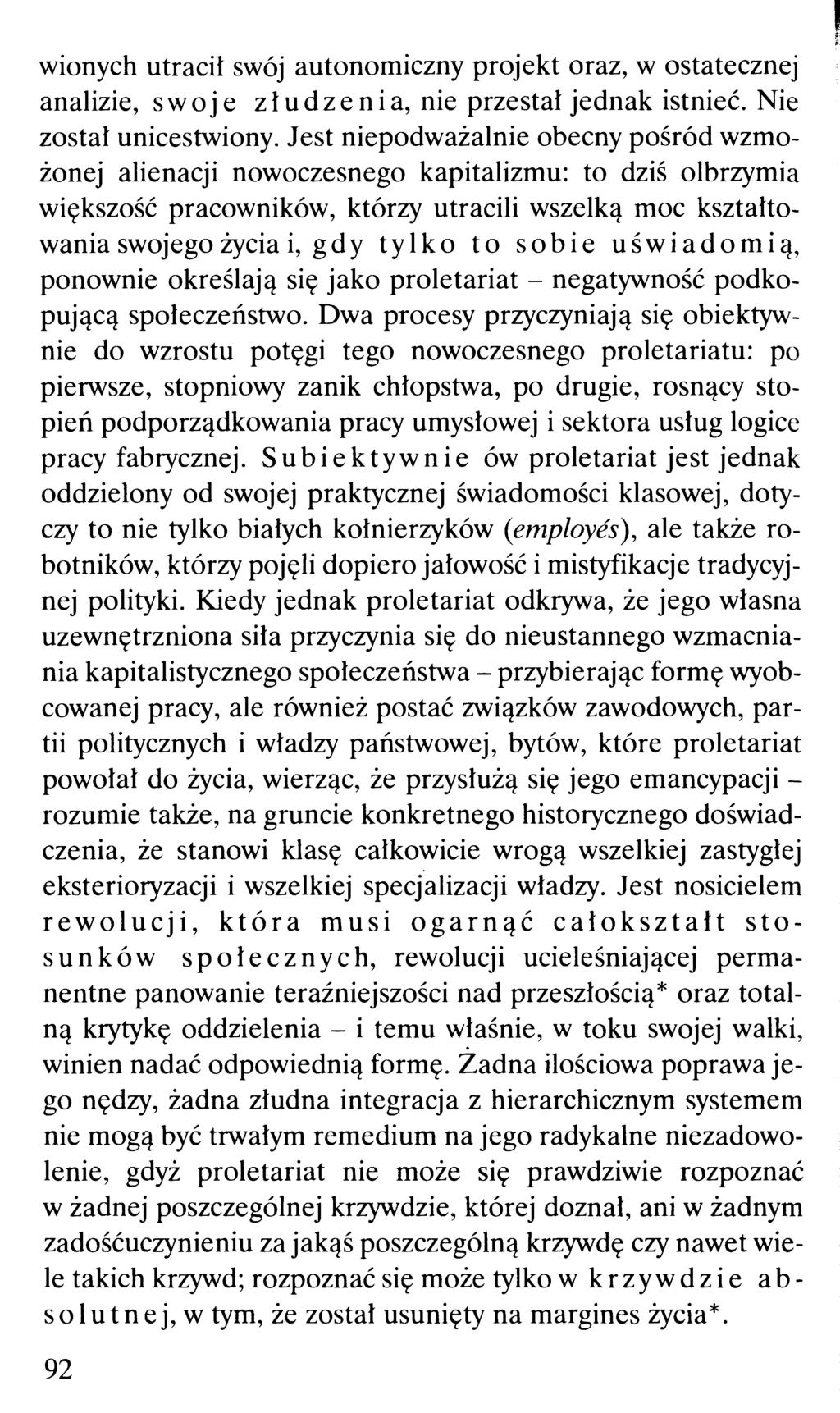 wionych utracił swój autonomiczny projekt oraz, w ostatecznej analizie, swoje złudzenia, nie przestał jednak istnieć. Nie został unicestwiony.