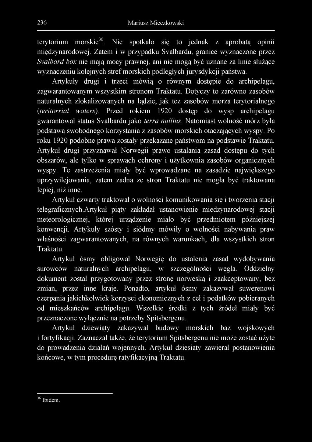 236 Mariusz Mieczkowski terytorium morskie36. Nie spotkało się to jednak z aprobatą opinii międzynarodowej.