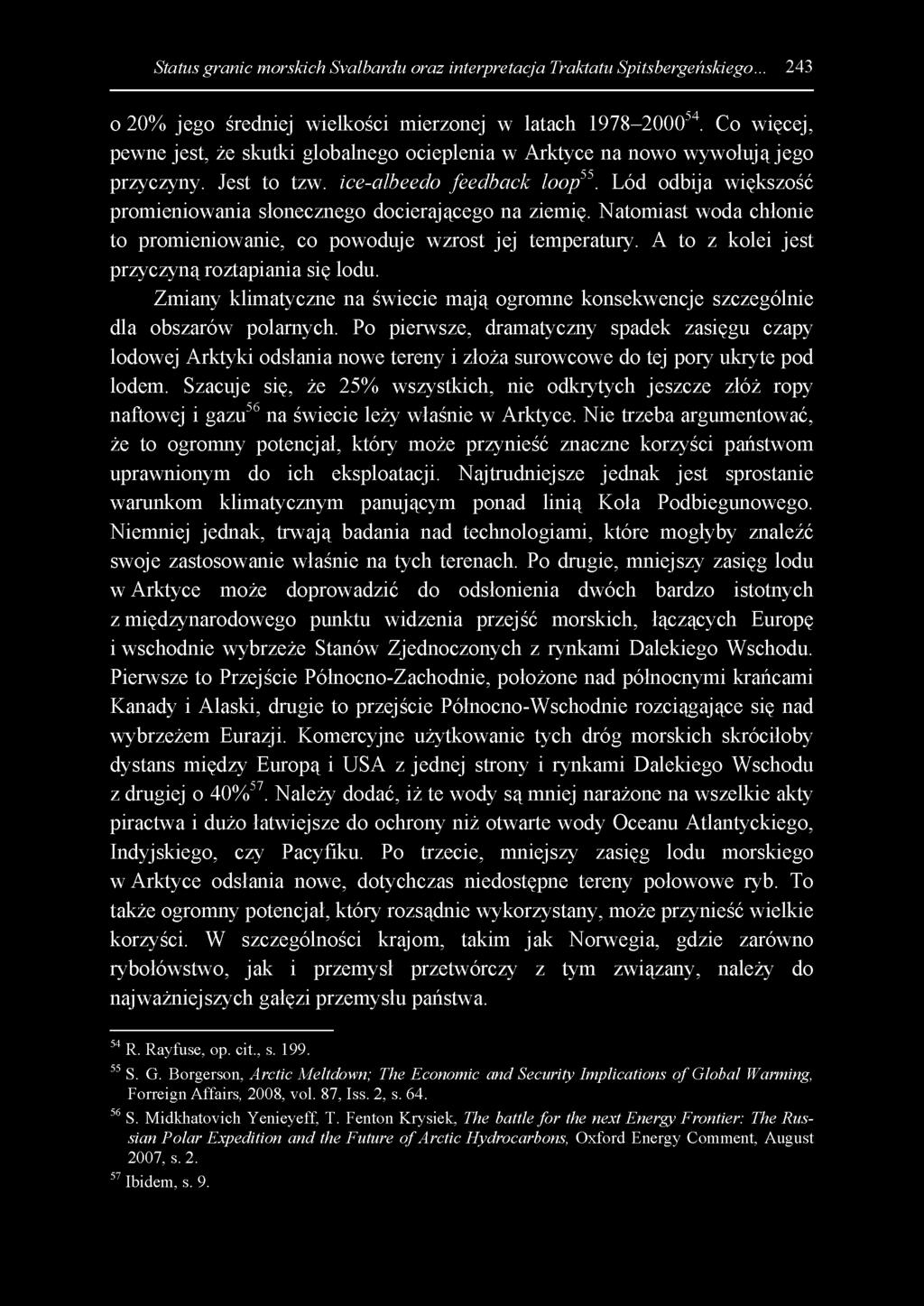 Status granic morskich Svalbardu oraz interpretacja Traktatu Spitsbergeńskiego... 243 0 20% jego średniej wielkości mierzonej w latach 1978-200054.