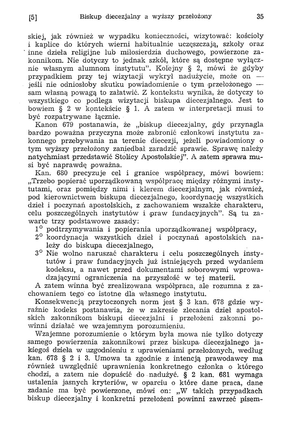 [5] Biskup diecezjalny a wyższy przełożony 35 skiej, jak rów nież w w ypadku konieczności, w izytow ać: kościoły i kaplice do k tórych w ierni hataitualnie uczęszczają, szkoły oraz in n e dzieła re