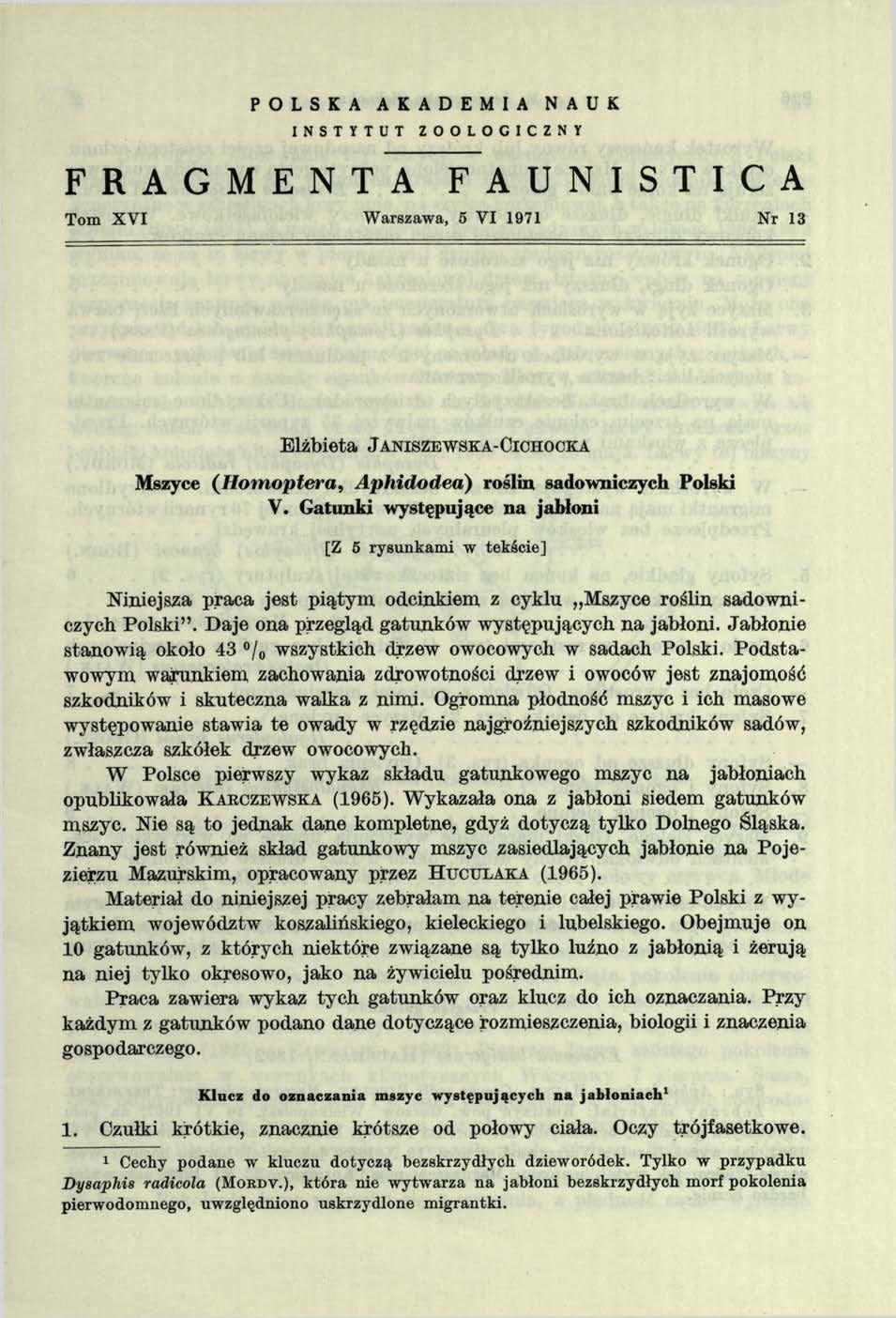 P O L S K A A K A D E M I A N A U K INSTYTUT ZOOLOCICZNY FRAGMENTA FAUNISTICA Tom XVI Warszawa, 5 VI 1971 Nr 13 Elżbieta J a n is z e w s k a - C ic h o c k a Mszyce (H om optera, A phidodea) roślin